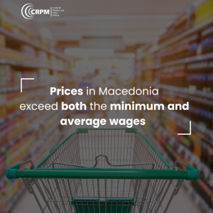 Prices in Macedonia exceed both the minimum and average wages